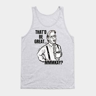 Office Space Boss Quote Meme Tank Top